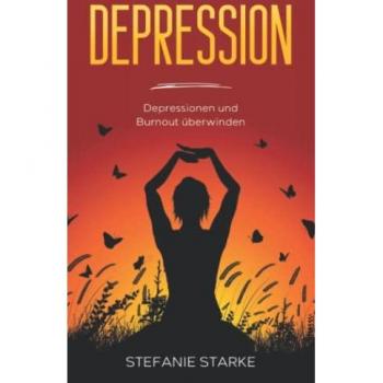 Depression: Depressionen und Burnout überwinden (Buch