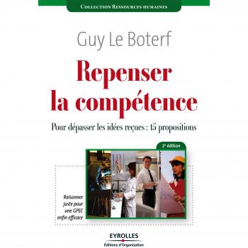 Repenser la compétence : Pour dépasser les idées reçues : quinze propositions
