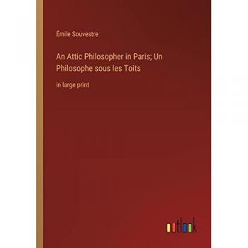 An Attic Philosopher in Paris; Un Philosophe sous les Toits: in large print