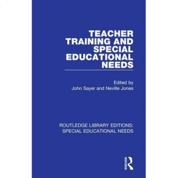 Teacher Training and Special Educational Needs (Routledge Library Editions: Special Educational Needs)