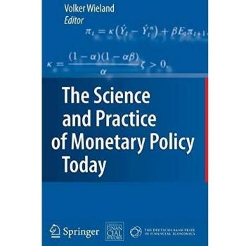 The Science and Practice of Monetary Policy Today: The Deutsche Bank Prize in Financial Economics 2007