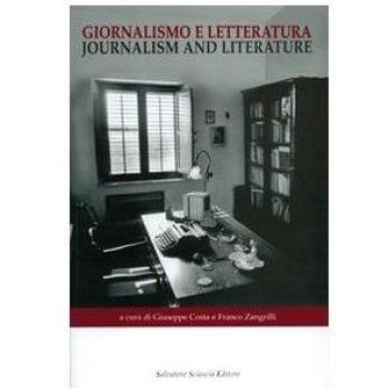 Giornalismo e letteratura. Simposio tra due mondi-Journalism and literature. Symposium between two worlds