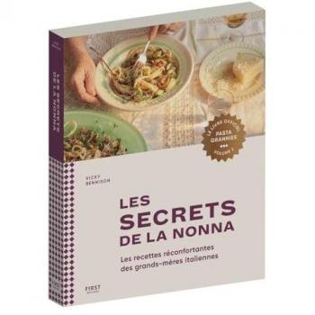 Vicky Bennison Les Secrets De La Nonna, Pasta Grannies Volume 2: Les Recettes Réconfortantes Des Grands-Mères Italiennes