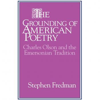 Stephen Fredman The Grounding Of American Poetry: Charles Olson And The Emersonian Tradition (Cambridge Studies In American Literature And Culture, Band 67)