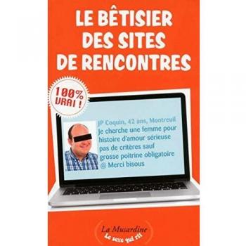 Le Bêtisier des sites de rencontres