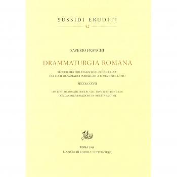 Drammaturgia romana. Repertorio bibliografico cronologico dei testi drammatici pubblicati a Roma e nel Lazio. Secolo XVII