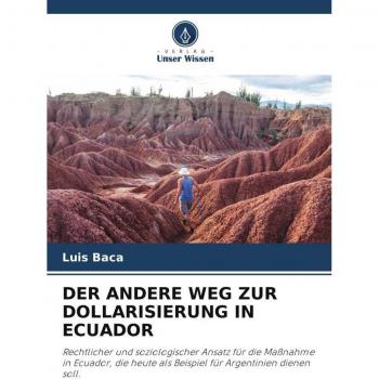 DER ANDERE WEG ZUR DOLLARISIERUNG IN ECUADOR