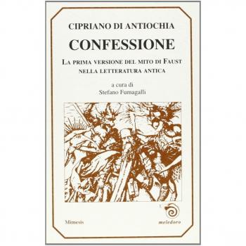 Confessione. La prima versione del mito di Faust nella letteratura antica