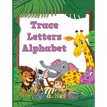Trace Letters Alphabet: Letter Tracing Books for Preschoolers, Toddlers, Ages 3-7, Coloring and tracing book, Handwriting Workbook, ABC writing practice books