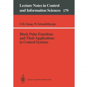 Block Pulse Functions and Their Applications in Control Systems (Lecture Notes in Control and Information Sciences, 179, Band 179)