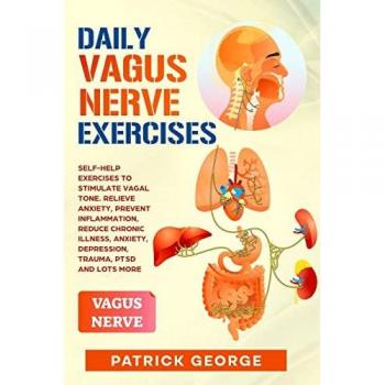 George, Patrick: DAILY VAGUS NERVE EXERCISES