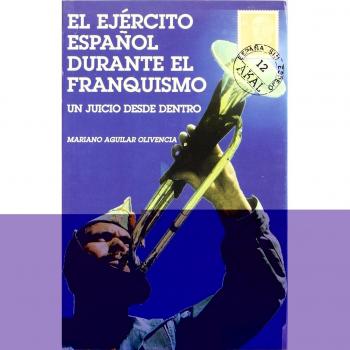 El Ejercito Espanol Durante El Franquismo,  Espaäna Sin Espejo