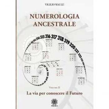 Numerologia ancestrale. La via per conoscere il futuro