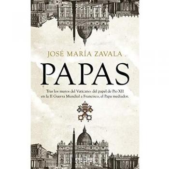 Papas: Tras los muros del Vaticano: del papel de Pío XII en la II Guerra Mundial a Fran (Obras diversas)
