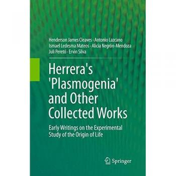 Herrera's 'Plasmogenia' and Other Collected Works: Early Writings on the Experimental Study of the Origin of Life