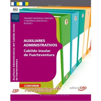 AUXILIARES ADMINISTRATIVOS CABILDO INSULAR DE FUERTEVENTURA. TEMARIO MATERIAS COMUNES Y MATERIAS ESPECÍFICAS BLOQUE I