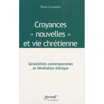 Croyances : Sensibilités contemporaines et Révélation biblique