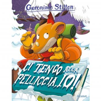 Ci tengo alla pelliccia, io! Ediz. a colori