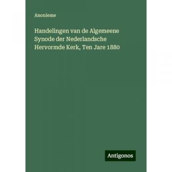 Handelingen van de Algemeene Synode der Nederlandsche Hervormde Kerk, Ten Jare 1880