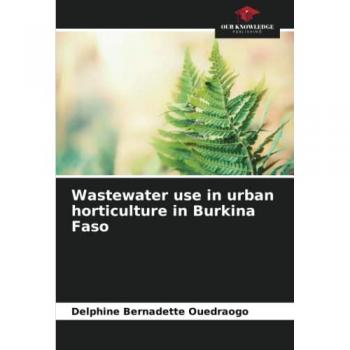 Ouedraogo, Delphine Bernadette: Wastewater use in urban horticulture in Burkina Faso