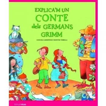 EXPLICA'M UN CONTE DELS GERMANS GRIMM