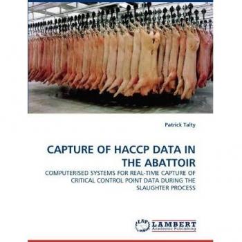 CAPTURE OF HACCP DATA IN THE ABATTOIR: COMPUTERISED SYSTEMS FOR REAL-TIME CAPTURE OF CRITICAL CONTROL POINT DATA DURING THE SLAUGHTER PROCESS