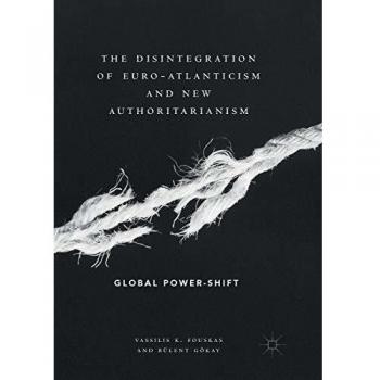 The Disintegration of Euro-Atlanticism and New Authoritarianism: Global Power-Shift