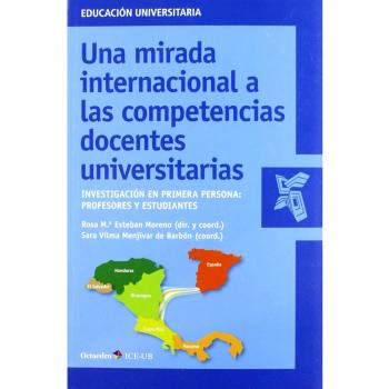 Una mirada internacional a las competencias docentes universitarias: Investigación en primera persona: profesores y estudiantes (Tapa blanda).