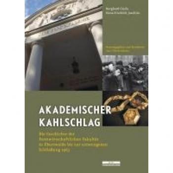 Protokoll einer Schließung: Das Ende der Forstwirtschaftlichen Fakultät in Eberswalde 1963: Die Geschichte der Forstwissenschaftlichen Fakultät in ... und bearbeitet von Ulrich Schulz