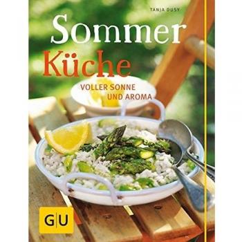 Sommerküche: voller Sonne und Aroma (GU Themenkochbuch)