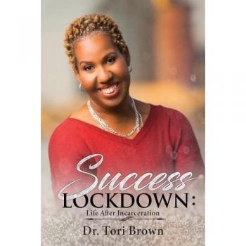 Success Lockdown: Life After Incarceration