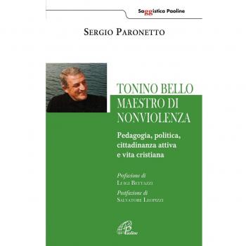 Tonino Bello maestro di non violenza. Pedagogia, politica, cittadinanza attiva e vita cristiana