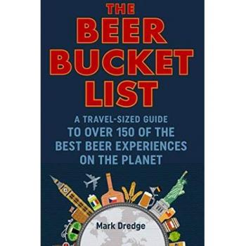 The Beer Bucket List: A travel-sized guide to over 150 of the...