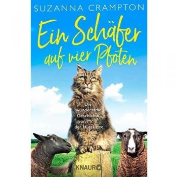 Ein Schäfer auf vier Pfoten: Die wundersame Geschichte von Mr. B, der Hütekatze