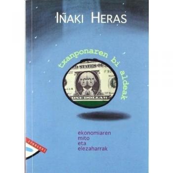 Txanponaren bi aldeak: Ekonomiaren mito eta elezaharrak (Tapa blanda).
