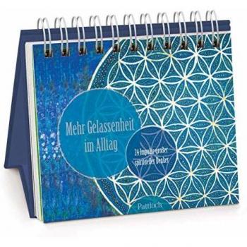 Mehr Gelassenheit im Alltag: 24 Impulse großer spiritueller Denker