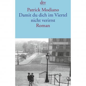 Modiano, Patrick: Damit du dich im Viertel nicht verirrst