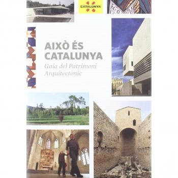 Això és catalunya. Guia del patrimoni arquitectònic