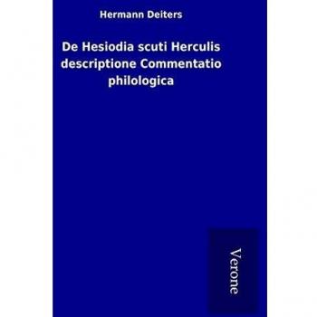 De Hesiodia scuti Herculis descriptione Commentatio philologica