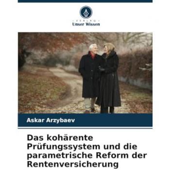 Das kohärente Prüfungssystem und die parametrische Reform der Rentenversicherung