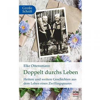 Elke Ottensmann Doppelt Durchs Leben: Heitere Und Weitere Geschichten Aus Dem Leben Eines Zwillingspaares (Hänssler Großdruck)