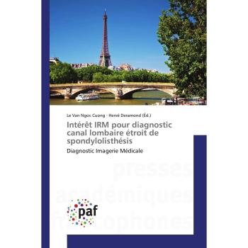 Intérêt IRM pour diagnostic canal lombaire étroit de spondylolisthésis: Diagnostic Imagerie Médicale