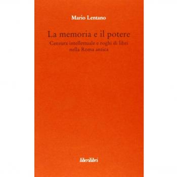La memoria e il potere. Censura intellettuale e roghi di libri nella Roma antica