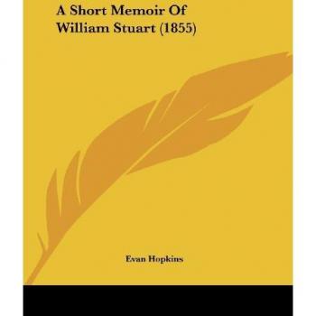 Hopkins, Evan: A Short Memoir Of William Stuart (1855)