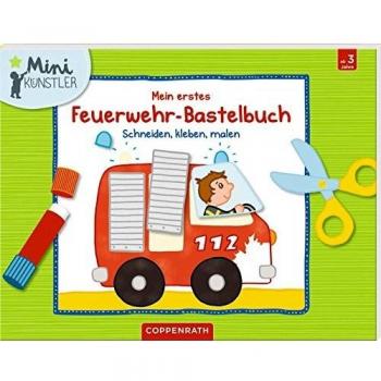 Mein erstes Feuerwehr-Bastelbuch: Schneiden, kleben, malen