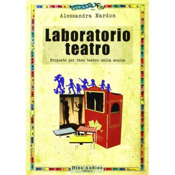 Laboratorio teatro. Proposte per fare teatro nella scuola