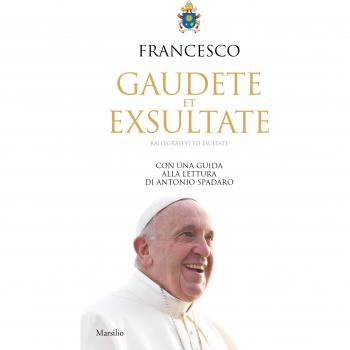 Gaudete et exsultate. Rallegratevi ed esultate. Con una guida alla lettura di Antonio Spadaro