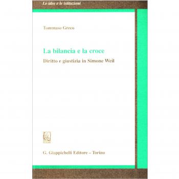 La bilancia e la croce. Diritto e giustizia in Simone Weil