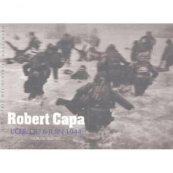 Robert Capa, l'oeil du 6 juin 1944
