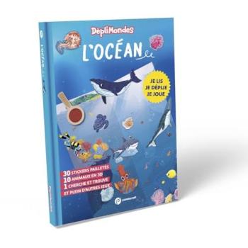 Les océans : DépliMondes 4 ans + : Lis, déplie, joue et explore l'océan avec ton livre-jeu devenu imagier géant !